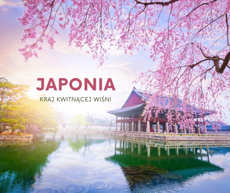 Japonia – Kraj Kwitnącej Wiśni