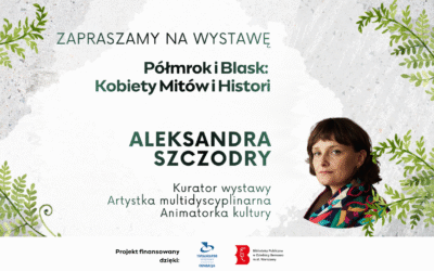 Wystawa „Półmrok i&nbsp;blask: kobiety mitów i&nbsp;historii” | Projekt „Mity i&nbsp;prawda o&nbsp;słowiańskiej kobiecości”