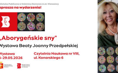 ,,Aborygeńskie sny” —&nbsp;wystawa Beaty Joanny Przedpełskiej